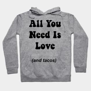 All You Need Is Love And Tacos Hoodie